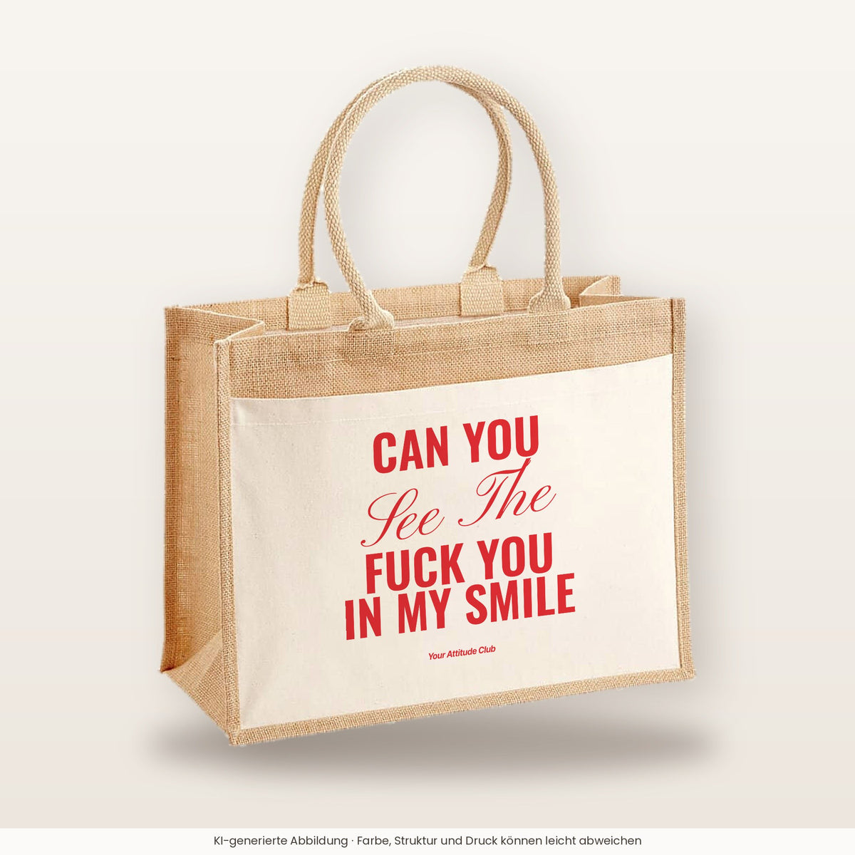 Can You See The Fuck You In My Smile – Jutetasche mit Spruch, große Jutetasche, Produktansicht