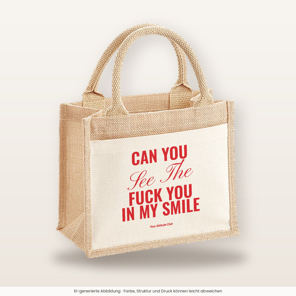 Can You See The Fuck You In My Smile – Jutetasche mit Spruch, kleine Jutetasche 26 × 22 cm