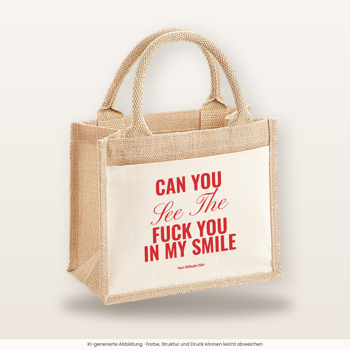 Can You See The Fuck You In My Smile – Jutetasche mit Spruch, kleine Jutetasche 26 × 22 cm