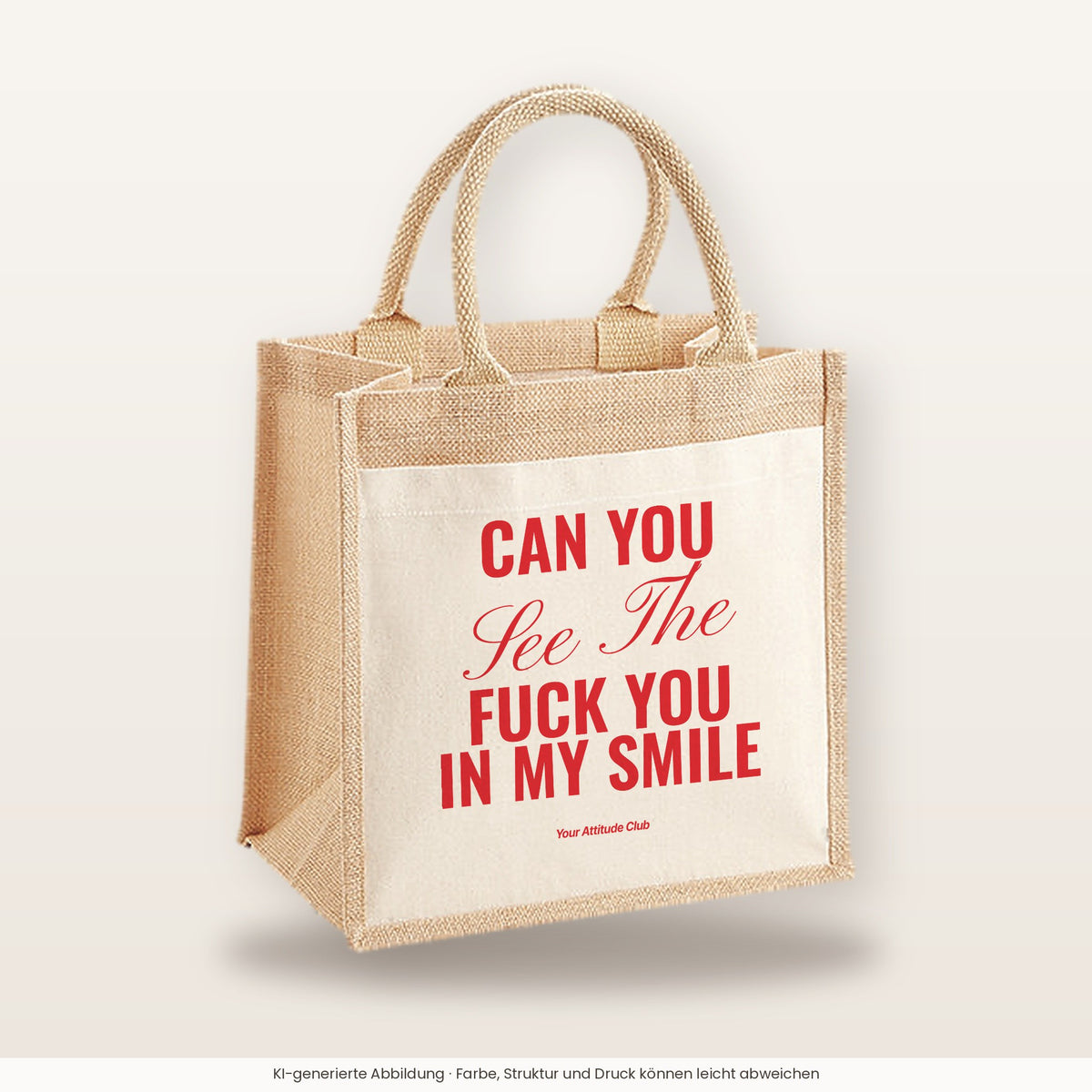 Can You See The Fuck You In My Smile – Jutetasche mit Spruch, mittlere Jutetasche 30 × 30 cm