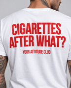 CIGARETTES AFTER WHAT? – Unisex Statement T-Shirt Weiß mit rotem Backprint | freches provokantes Sprüche Shirt für Erwachsene