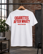 CIGARETTES AFTER WHAT? – Unisex Statement T-Shirt Weiß mit rotem Backprint | freches provokantes Sprüche Shirt für Erwachsene