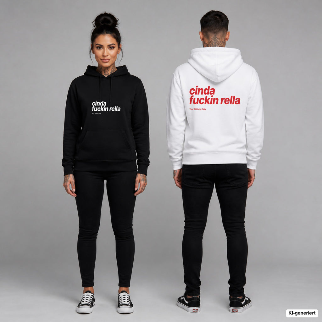 Cinda Fuckin Rella – Hoodie unisex mit Frontprint (Frau, Schwarz) und Backprint (Mann, Weiß)