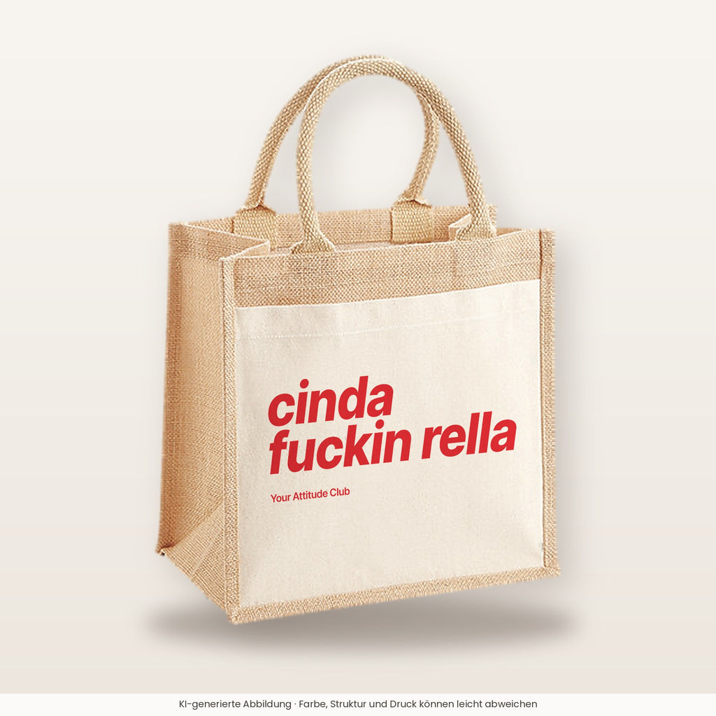Cinda Fuckin Rella – Jutetasche mit Spruch, mittlere Jutetasche 30 × 30 cm