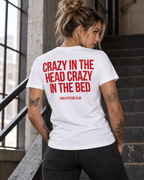 CRAZY IN THE HEAD CRAZY IN THE BED – Unisex Statement T-Shirt Weiß mit rotem Backprint | freches doppeldeutiges Sprüche Shirt