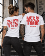 CRAZY IN THE HEAD CRAZY IN THE BED – Unisex Statement T-Shirt Weiß mit rotem Backprint | freches doppeldeutiges Sprüche Shirt
