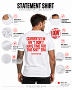 CURRENTLY IN MY “I DON’T HAVE TIME FOR THIS SHIT” ERA – Unisex Statement T-Shirt Weiß mit rotem Backprint | freches Sprüche Shirt