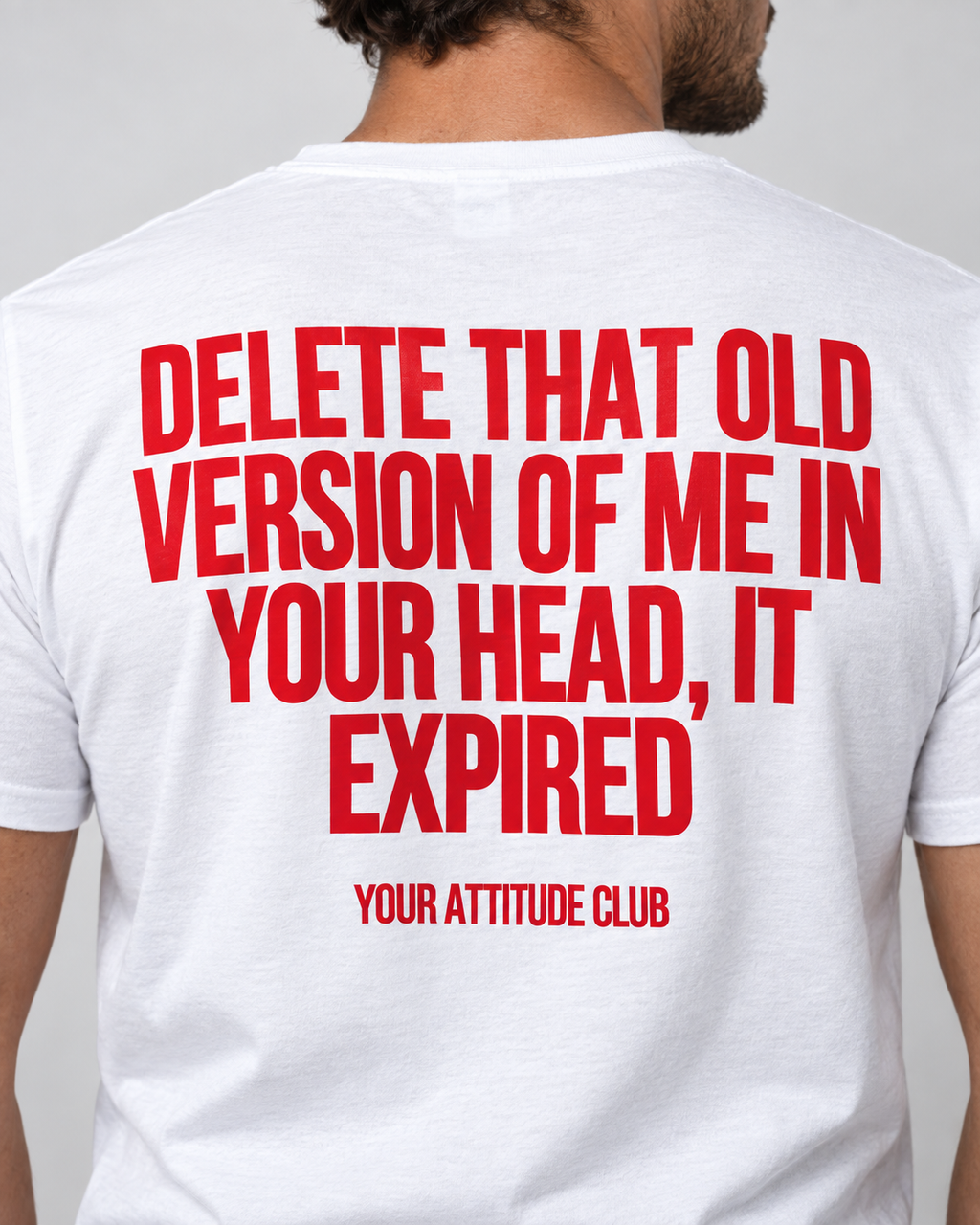 DELETE THAT OLD VERSION OF ME IN YOUR HEAD, IT EXPIRED – Unisex Statement T-Shirt Weiß mit rotem Backprint | selbstbewusstes Sprüche Shirt