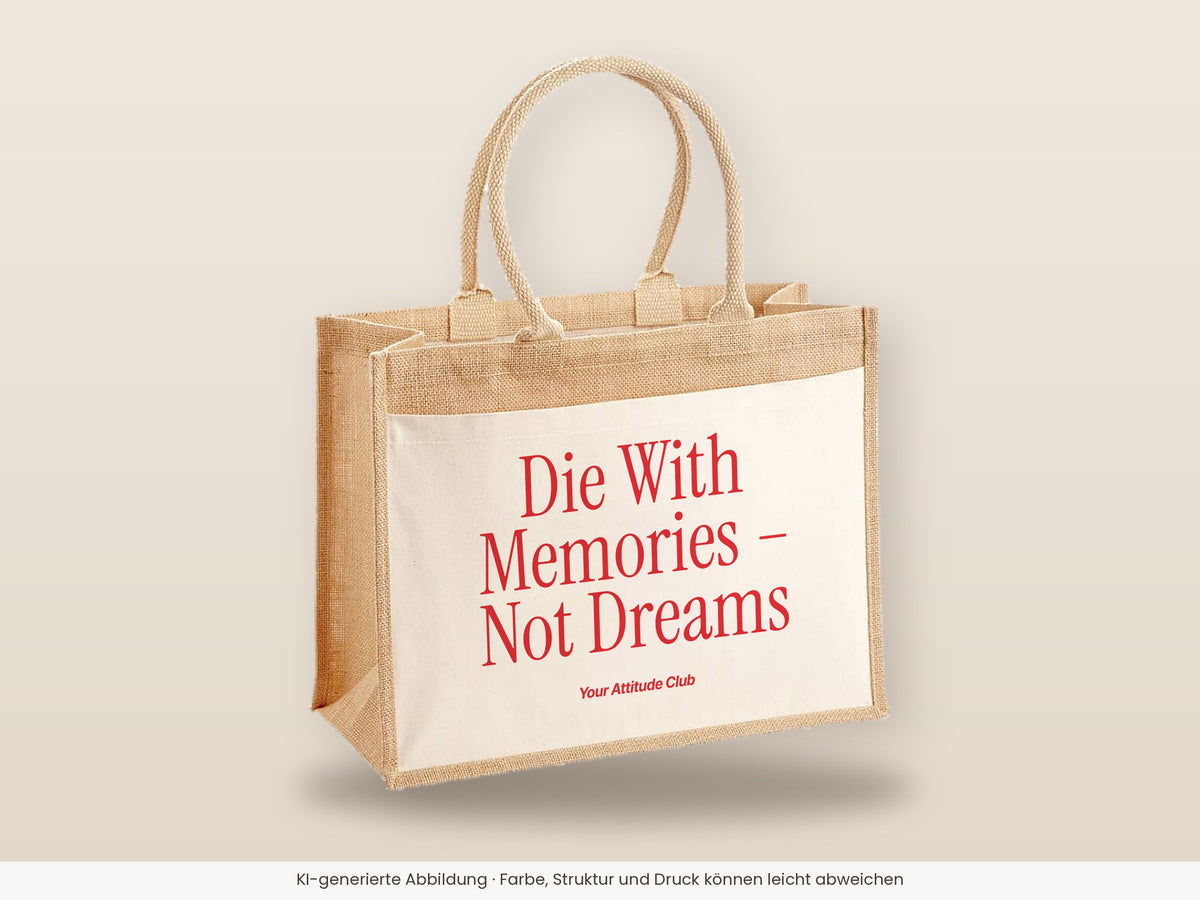 Die With Memories – Not Dreams – Jutetasche mit Spruch, große Jutetasche, Detailansicht