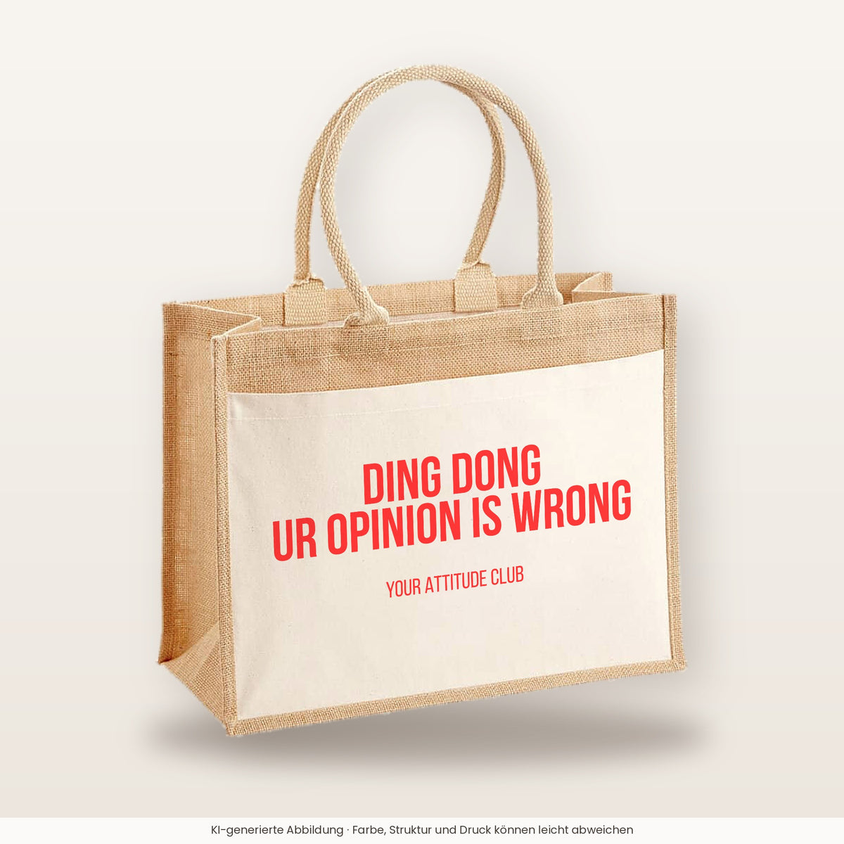 Ding dong ur opinion is wrong – Jutetasche mit Spruch, große Jutetasche, Produktansicht