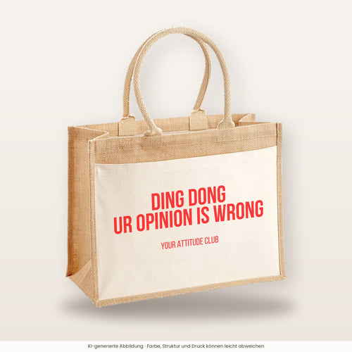 Ding dong ur opinion is wrong – Jutetasche mit Spruch, große Jutetasche, Produktansicht