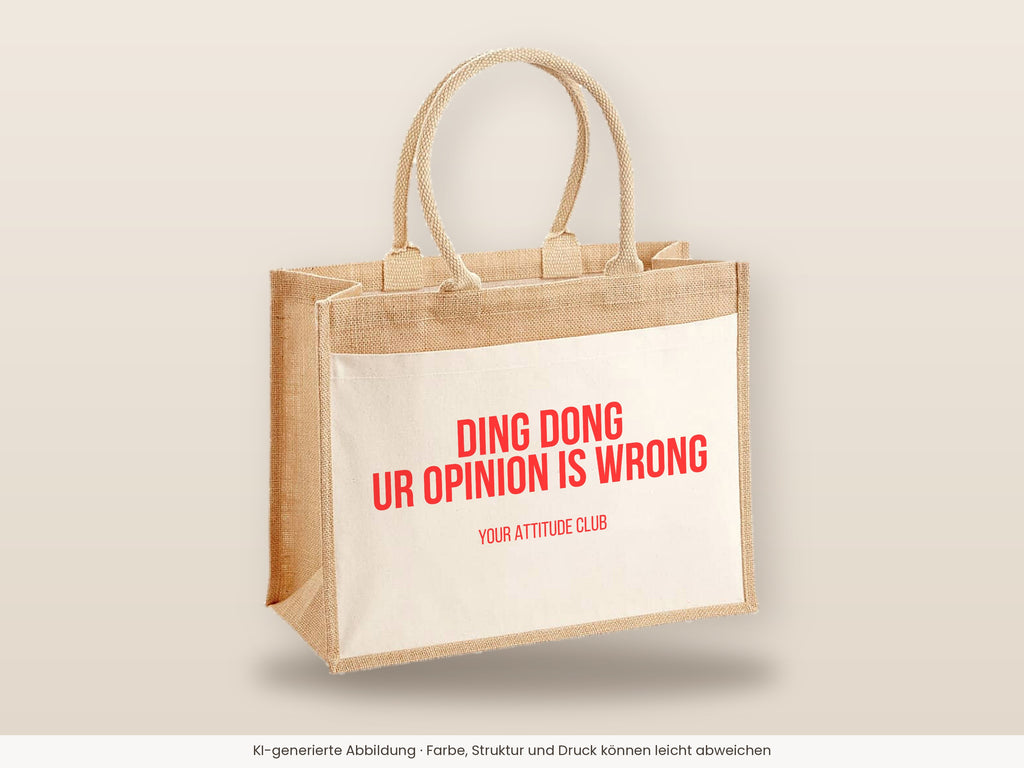 Ding dong ur opinion is wrong – Jutetasche mit Spruch, große Jutetasche, Detailansicht