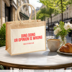 Ding dong ur opinion is wrong – Jutetasche mit Spruch, im Café