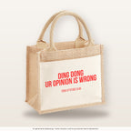 Ding dong ur opinion is wrong – Jutetasche mit Spruch, kleine Jutetasche 26 × 22 cm