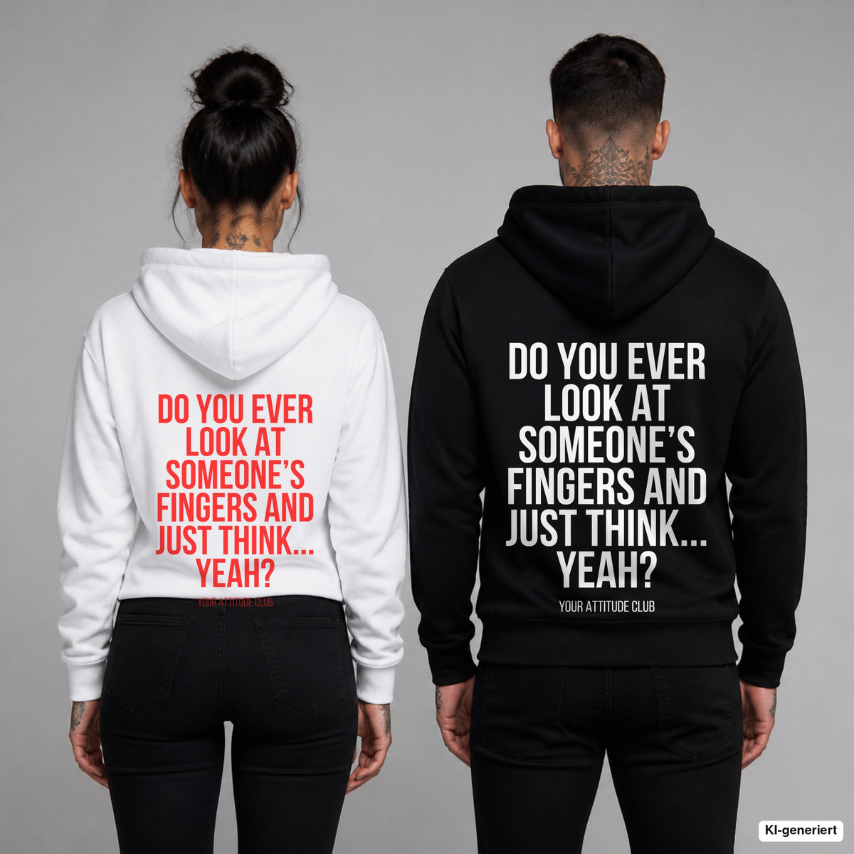 Do you ever look at someone’s fingers and just think... yeah – Hoodie mit Backprint, Frau in Weiß mit rotem und Mann in Schwarz mit weißem Aufdruck