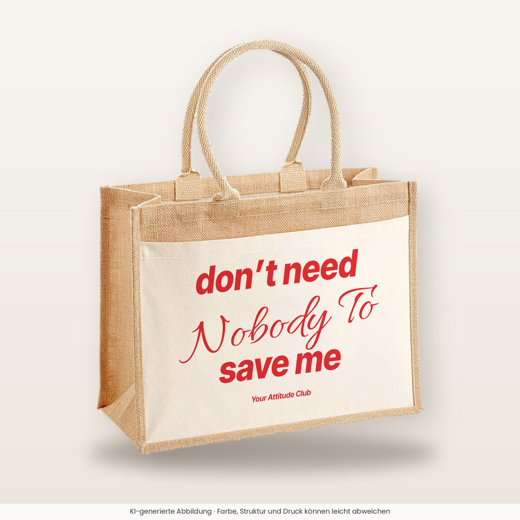 Don’t Need Nobody To Save Me – Jutetasche mit Spruch, große Jutetasche, Produktansicht