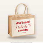 Don’t Need Nobody To Save Me – Jutetasche mit Spruch, große Jutetasche, Produktansicht
