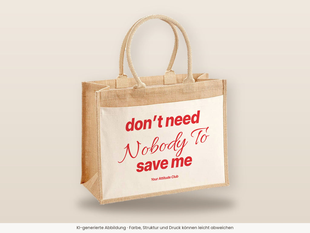 Don’t Need Nobody To Save Me – Jutetasche mit Spruch, große Jutetasche, Detailansicht
