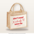 Don’t Need Nobody To Save Me – Jutetasche mit Spruch, kleine Jutetasche 26 × 22 cm
