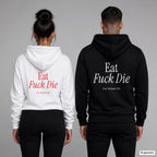 Eat Fuck Die – Hoodie mit Backprint, Frau in Weiß mit rotem und Mann in Schwarz mit weißem Aufdruck