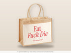 Eat Fuck Die – Jutetasche mit Spruch, große Jutetasche, Detailansicht