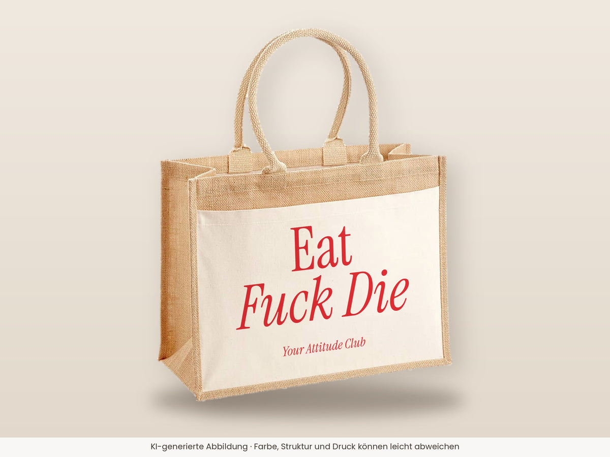 Eat Fuck Die – Jutetasche mit Spruch, große Jutetasche, Detailansicht