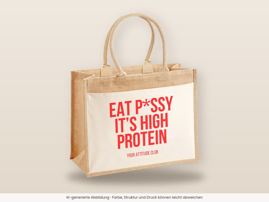 Eat p*ssy it's high protein – Jutetasche mit Spruch, große Jutetasche, Detailansicht