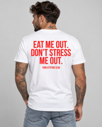 EAT ME OUT. DON’T STRESS ME OUT. – Unisex Statement T-Shirt Weiß mit rotem Backprint | freches Sprüche Shirt