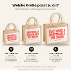 Emotionally unavailable but online – Jutetasche mit Spruch, Größenvergleich klein, mittel, groß