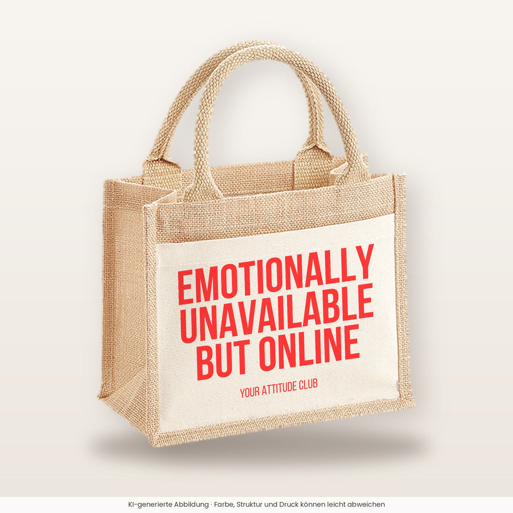 Emotionally unavailable but online – Jutetasche mit Spruch, kleine Jutetasche 26 × 22 cm