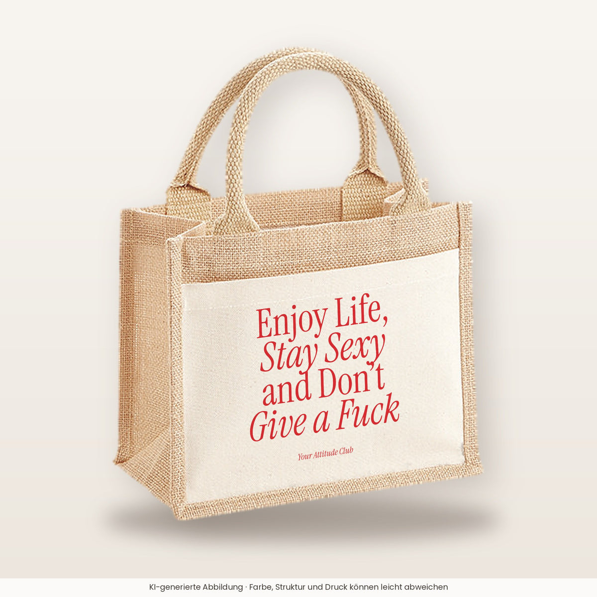 Enjoy Life, Stay Sexy and Don’t Give a Fuck – Jutetasche mit Spruch, kleine Jutetasche 26 × 22 cm