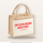 Entschuldigung abgelehnt. – Jutetasche mit Spruch, kleine Jutetasche 26 × 22 cm