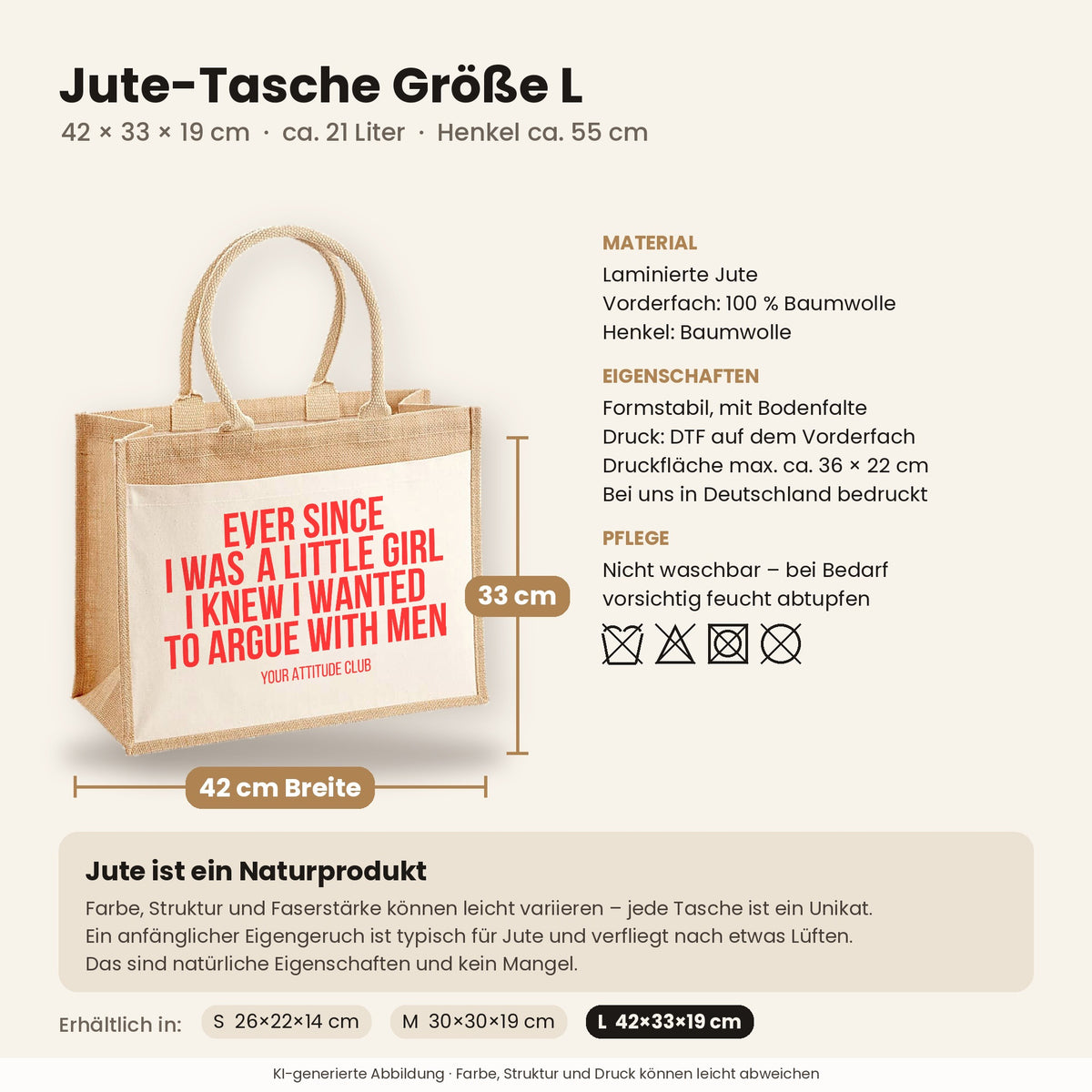 Ever since I was a little girl I knew I wanted to argue with men – Jutetasche mit Spruch, Maße, Material und Pflege