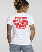 EVERYTHING I LOVE IS ILLEGAL, TOO EXPENSIVE OR BLONDE. – Unisex Statement T-Shirt Weiß mit rotem Backprint | freches Sprüche Shirt