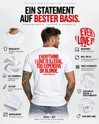 EVERYTHING I LOVE IS ILLEGAL, TOO EXPENSIVE OR BLONDE. – Unisex Statement T-Shirt Weiß mit rotem Backprint | freches Sprüche Shirt
