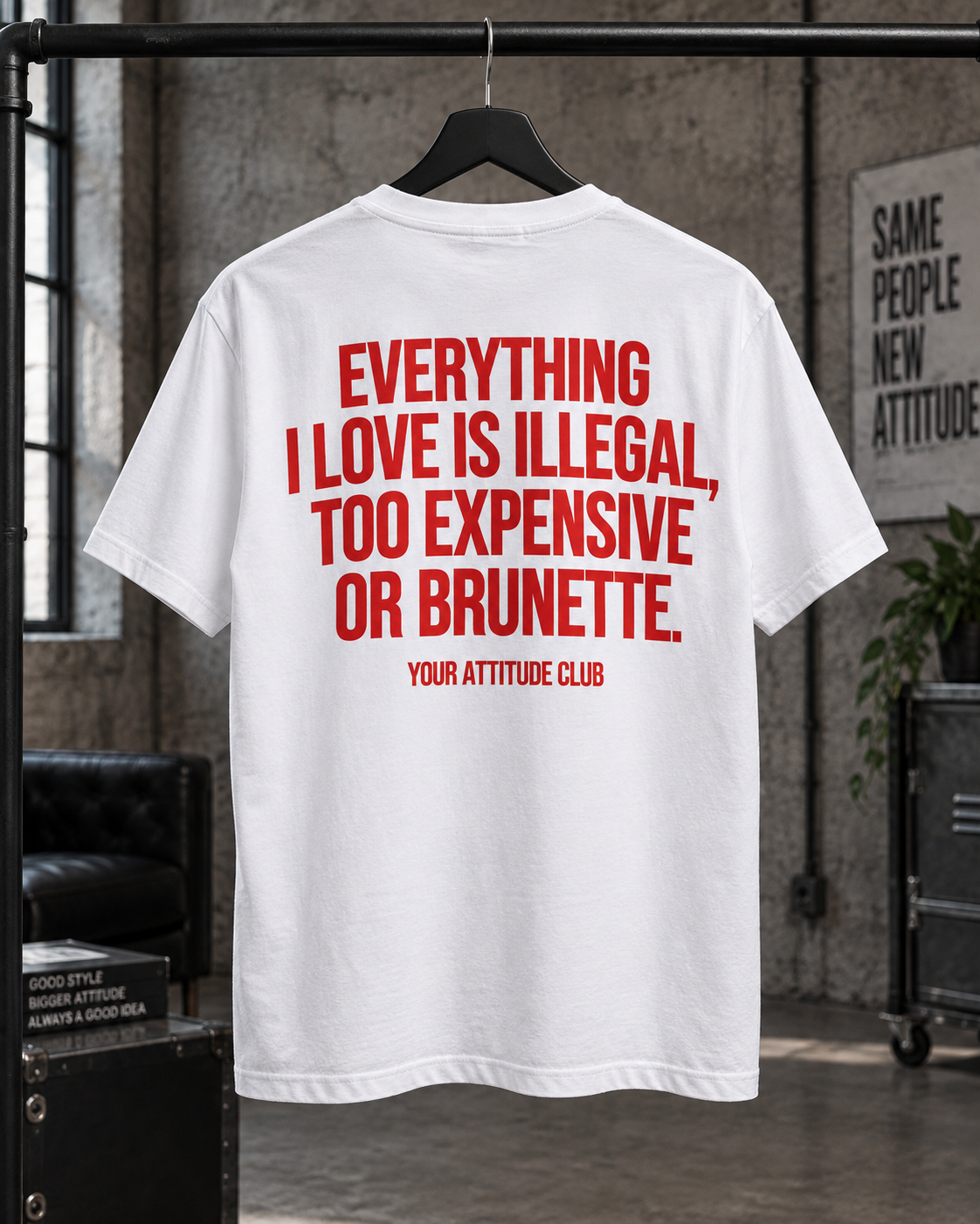 EVERYTHING I LOVE IS ILLEGAL, TOO EXPENSIVE OR BRUNETTE. – Unisex Statement T-Shirt Weiß mit rotem Backprint | freches Sprüche Shirt