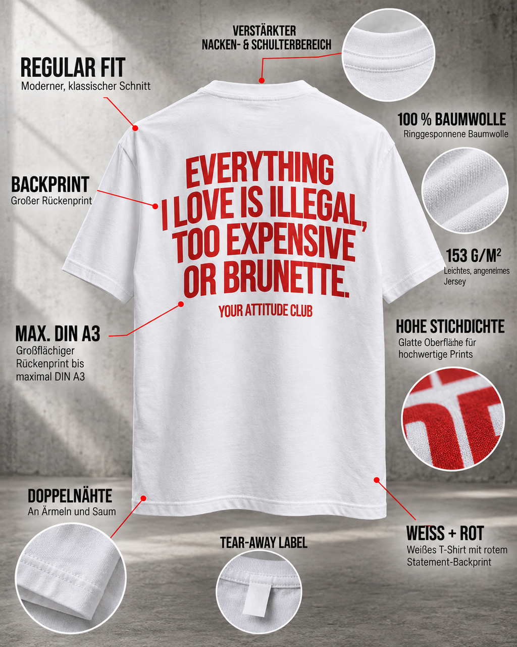 EVERYTHING I LOVE IS ILLEGAL, TOO EXPENSIVE OR BRUNETTE. – Unisex Statement T-Shirt Weiß mit rotem Backprint | freches Sprüche Shirt