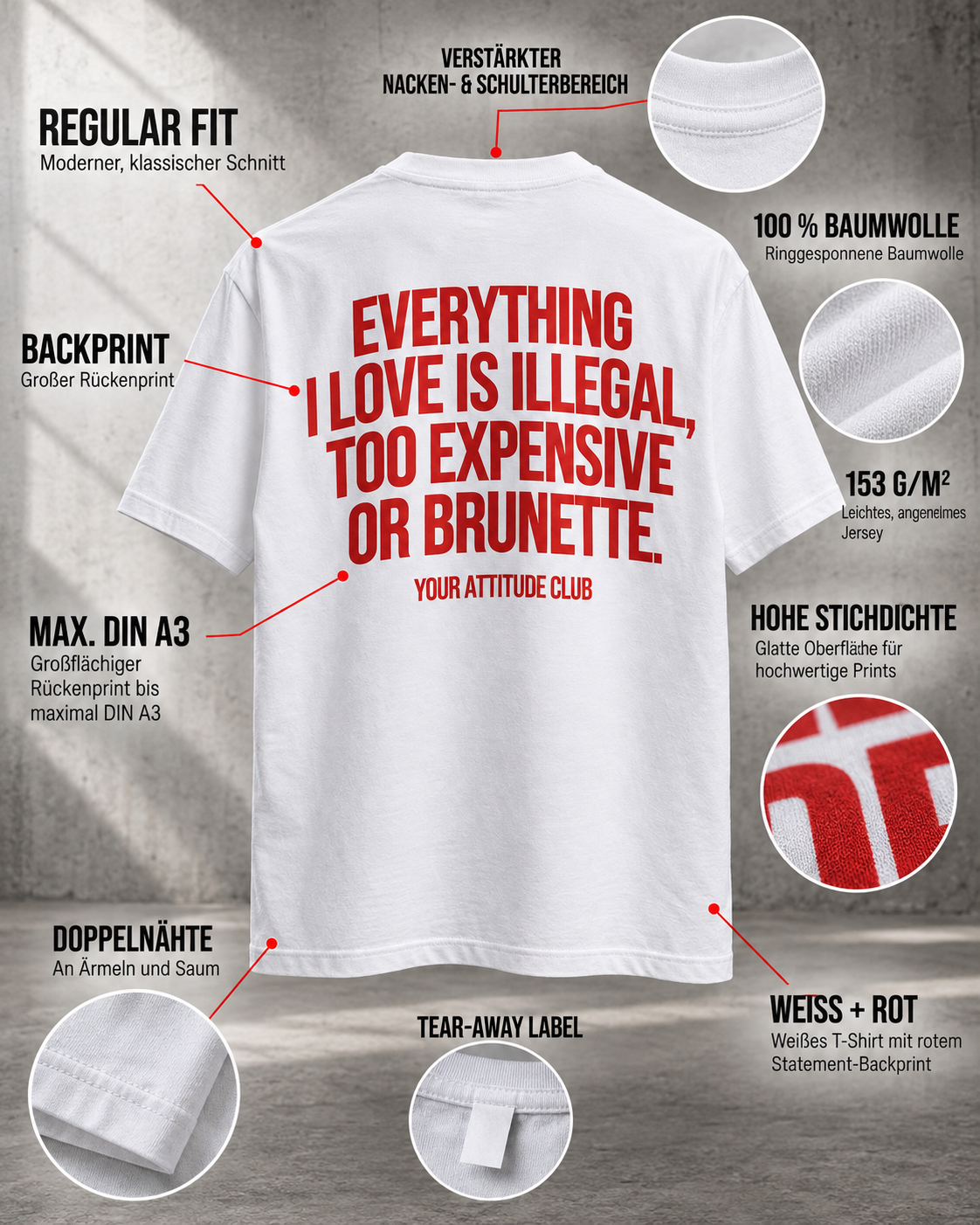 EVERYTHING I LOVE IS ILLEGAL, TOO EXPENSIVE OR BRUNETTE. – Unisex Statement T-Shirt Weiß mit rotem Backprint | freches Sprüche Shirt