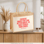 Exercise makes you look better naked. So does tequila. Your choice. – Jutetasche mit Spruch, auf dem Sideboard im Flur