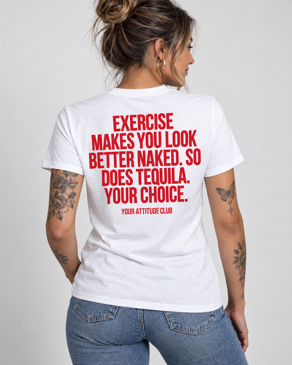 EXERCISE MAKES YOU LOOK BETTER NAKED. SO DOES TEQUILA. YOUR CHOICE. – Unisex Statement T-Shirt Weiß mit rotem Backprint | freches Sprüche Shirt