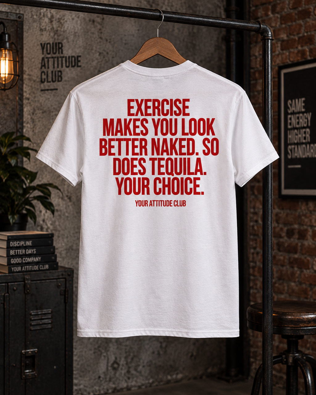 EXERCISE MAKES YOU LOOK BETTER NAKED. SO DOES TEQUILA. YOUR CHOICE. – Unisex Statement T-Shirt Weiß mit rotem Backprint | freches Sprüche Shirt