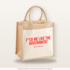 F*ck me like the government – Jutetasche mit Spruch, mittlere Jutetasche 30 × 30 cm