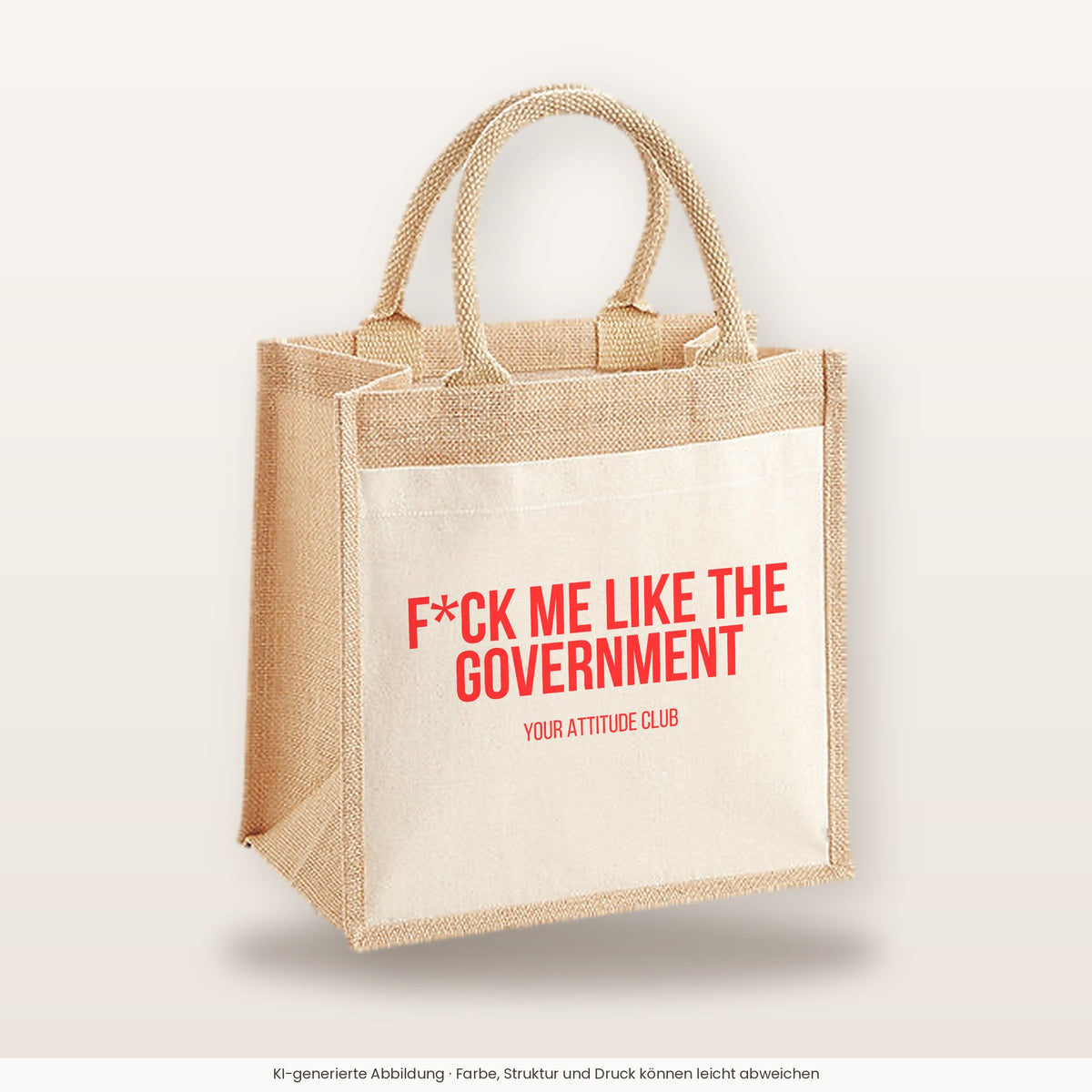 F*ck me like the government – Jutetasche mit Spruch, mittlere Jutetasche 30 × 30 cm