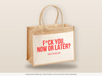 F*ck you, now or later? – Jutetasche mit Spruch, große Jutetasche, Detailansicht