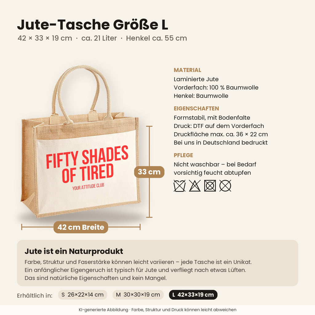 Fifty shades of tired – Jutetasche mit Spruch, Maße, Material und Pflege