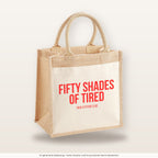 Fifty shades of tired – Jutetasche mit Spruch, mittlere Jutetasche 30 × 30 cm