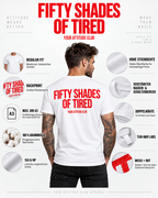 FIFTY SHADES OF TIRED – Unisex Statement T-Shirt Weiß mit rotem Backprint | lustiges Sprüche Shirt für müde Tage