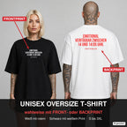 EMOTIONAL VERFÜGBAR ZWISCHEN 14 UND 14:05 UHR. – Oversize T-Shirt wahlweise mit Frontprint (Frau, Schwarz) oder Backprint (Mann, Weiß)