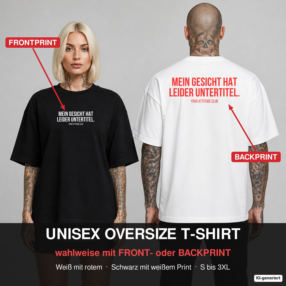 MEIN GESICHT HAT LEIDER UNTERTITEL. – Oversize T-Shirt wahlweise mit Frontprint (Frau, Schwarz) oder Backprint (Mann, Weiß)
