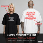 MENSCHLICH ENTTÄUSCHT. OPTISCH HERVORRAGEND. – Oversize T-Shirt wahlweise mit Frontprint (Frau, Schwarz) oder Backprint (Mann, Weiß)